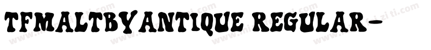 TFMaltbyAntique Regular字体转换
